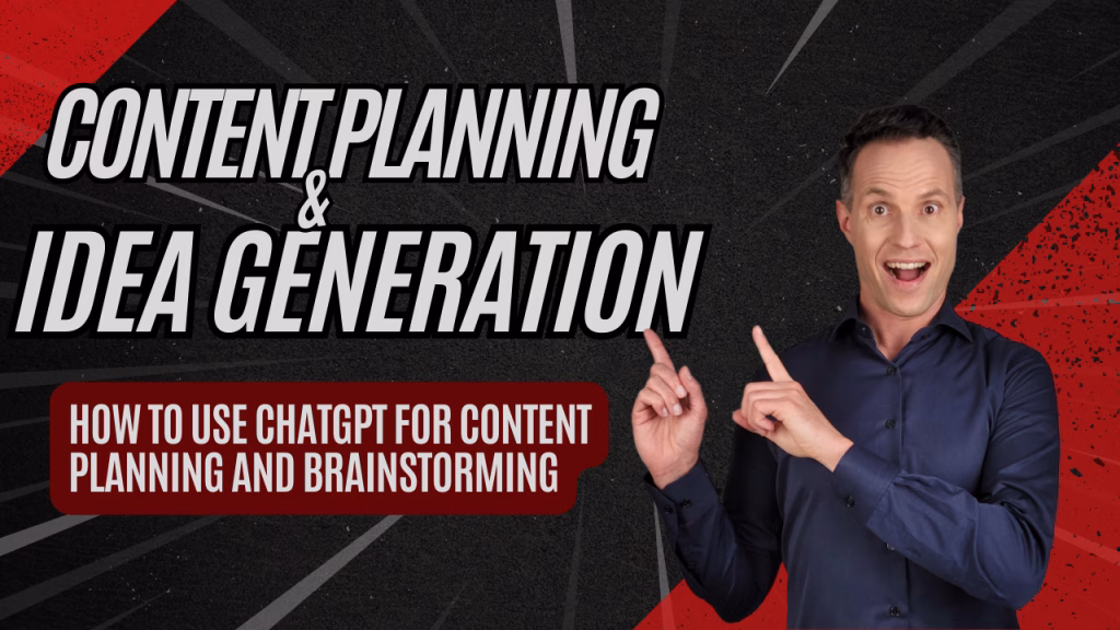 content planning idea generation and brainstorming with ChatGPT